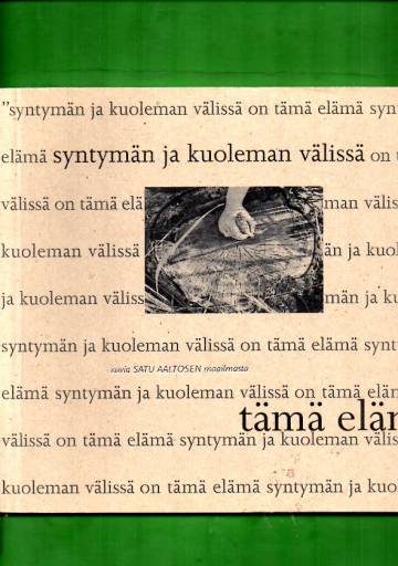 Tämä elämä - Syntymän ja kuoleman välissä