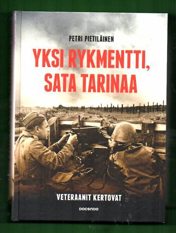 Yksi rykmentti, sata tarinaa - Veteraanit kertovat