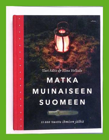 Matka muinaiseen Suomeen - 11000 vuotta ihmisen jälkiä