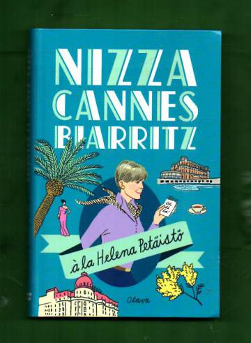 Nizza, Cannes, Biarritz à la Helena Petäistö