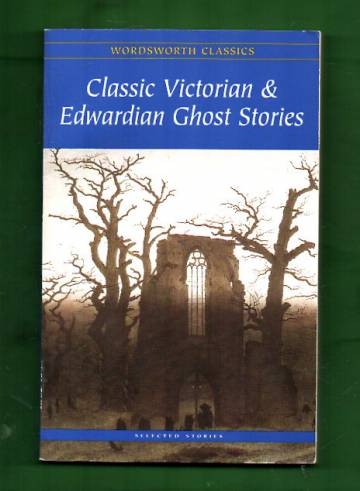 Classic Victorian & Edwardian Ghost Stories