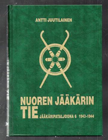 Nuoren jääkärin tie - Jääkäripataljoona 6 1943-1944