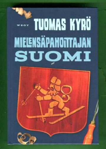 Mielensäpahoittajan Suomi - 100 tavallista vuotta
