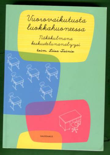 Vuorovaikutusta luokkahuoneessa - Näkökulmana keskustelunanalyysi