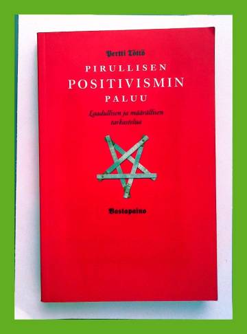 Pirullisen positivismin paluu - Laadullisen ja määrällisen tarkastelua