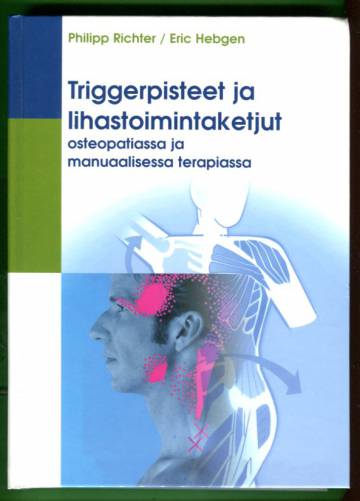 Triggerpisteet ja lihastoimintaketjut osteopatiassa ja manuaalisessa terapiassa