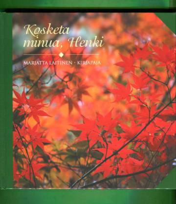 Kosketa minua, Henki