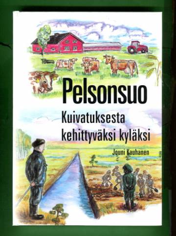 Pelsonsuo - Kuivatuksesta kehittyväksi kyläksi