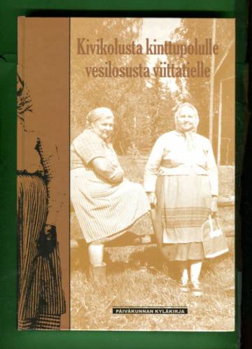 Kivikolusta kinttupolulle, vesilosusta viittatielle - Päiväkunnan kyläkirja