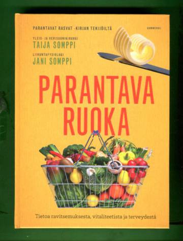 Parantava ruoka - Tietoa ravitsemuksesta, vitaliteetista ja terveydestä