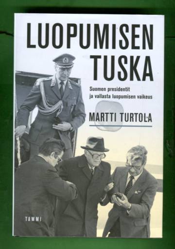 Luopumisen tuska - Suomen presidentit ja vallasta luopumisen vaikeus