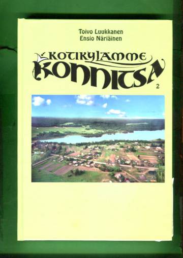 Kotikylämme Konnitsa 2 - Kuvia ja kertomuksia Vpl Pyhäjärven Konnitsan kylästä