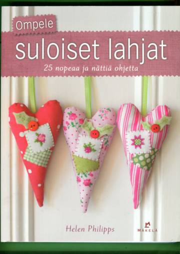 Ompele suloiset lahjat - 25 nopeaa ja nättiä ohjetta