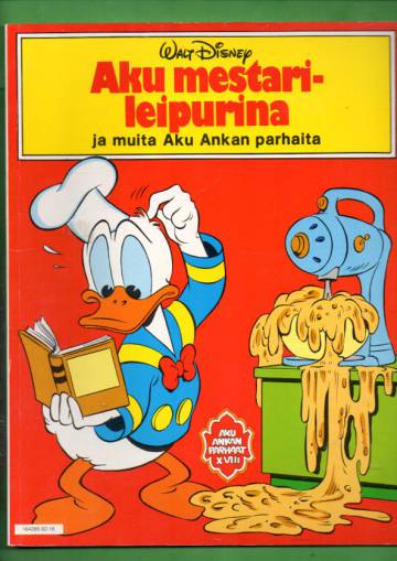 Aku Ankan parhaat 18 - Aku mestarileipurina ja muita Aku Ankan parhaita (1. painos)