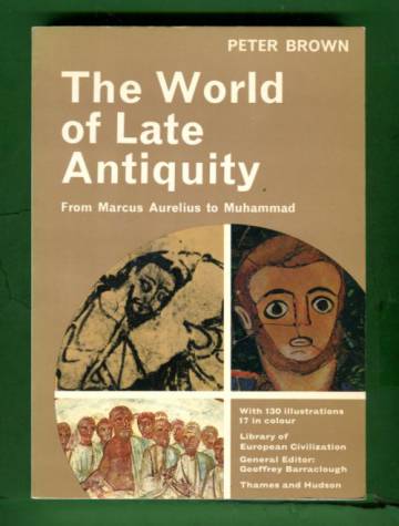 The World of Late Antiquity by Peter Brown