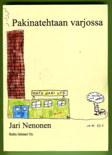 Pakinatehtaan varjossa