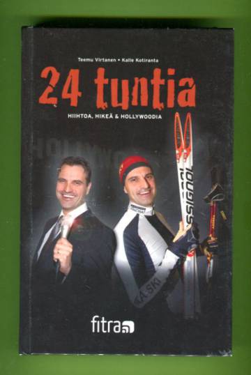 24 tuntia - Hiihtoa, hikeä & Hollywoodia