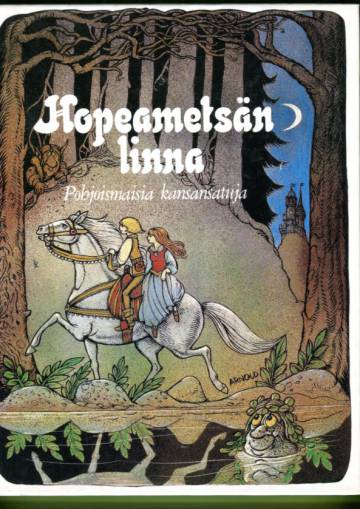 Hopeametsän linna - Pohjoismaisia kansansatuja