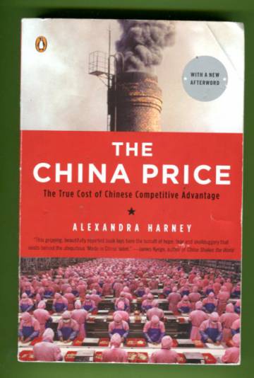The China Price - The True Cost of Chinese Competitive Advantage