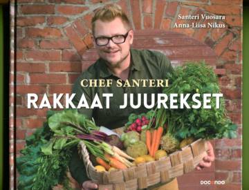 Chef Santeri - Rakkaat juurekset