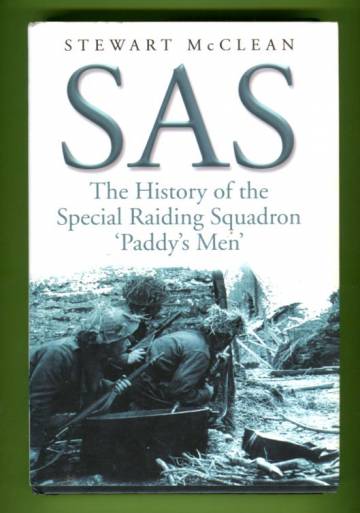 Sas - The History of the Special Raiding Squadron 'Paddy's Men'