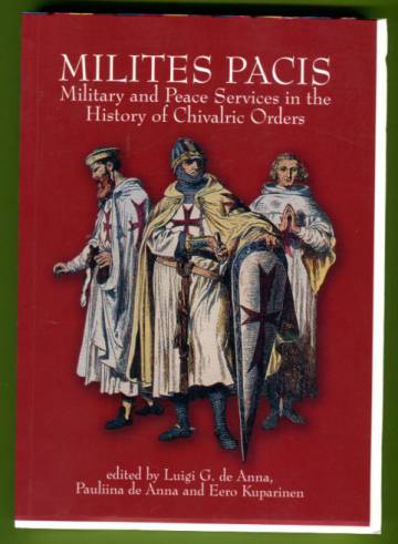 Milites Pacis - Military and Peace Services in the History of Chivalric Orders