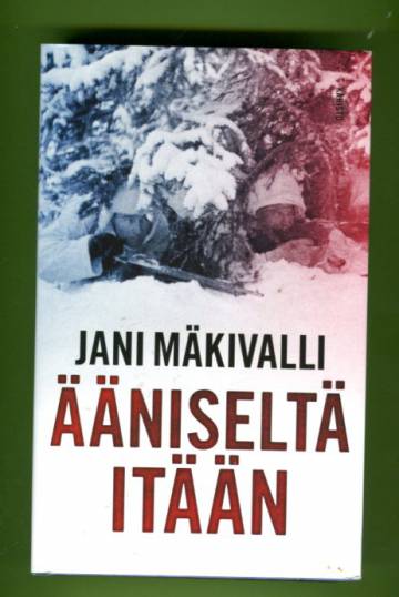 Ääniseltä itään - Sotaromaani