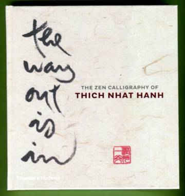 The Way Out is In - The Zen Calligraphy of Thich Nhat Hanh