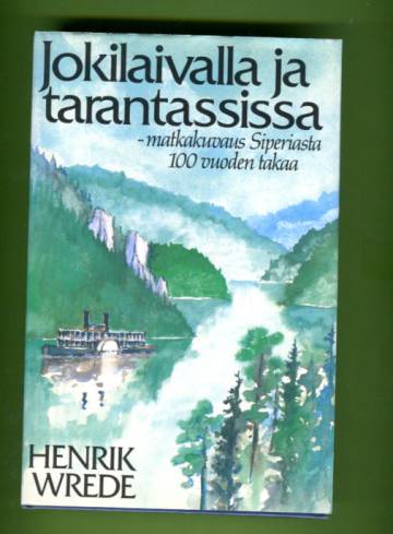 Jokilaivalla ja tarantassissa - Matkakuvaus Siperiasta 100 vuoden takaa