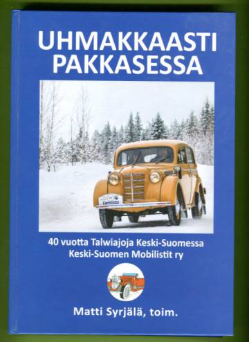 Uhmakkaasti pakkasessa - Keski-Suomen Talwiajot 40 vuotta