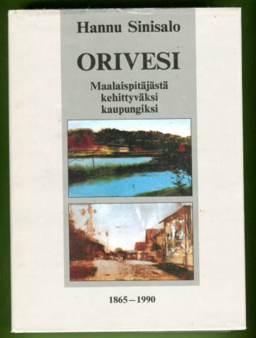 Orivesi - Maalaispitäjästä kehittyväksi kaupungiksi