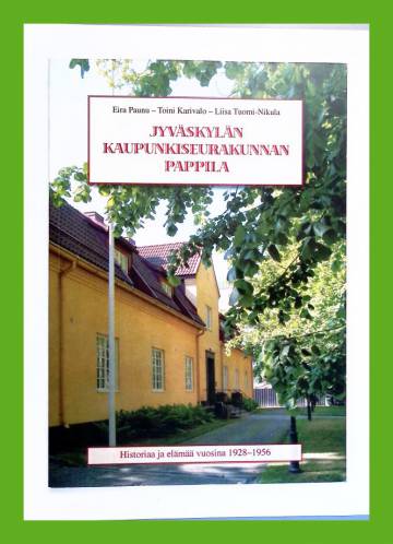 Jyväskylän kaupunkiseurakunnan pappila - Historiaa ja elämää vuosina 1928-1956