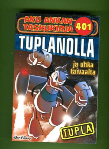 Aku Ankan taskukirja 401 - Tuplanolla ja uhka taivaalta