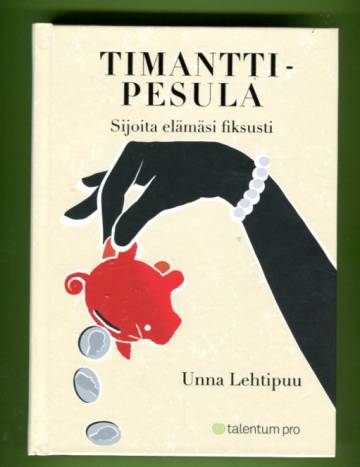 Timanttipesula - Sijoita elämäsi fiksusti