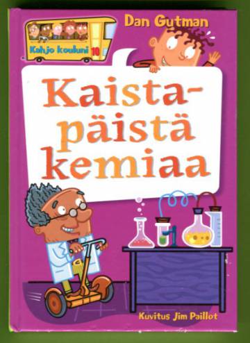 Kahjo kouluni 10 - Kaistapäistä kemiaa