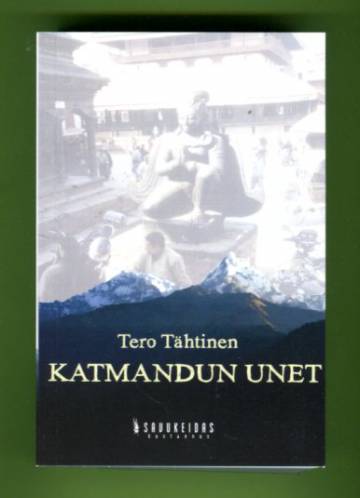 Katmandun unet - Kirjoituksia idästä ja lännestä