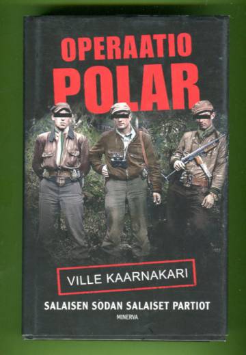 Operaatio Polar - Salaisen sodan salaiset partiot