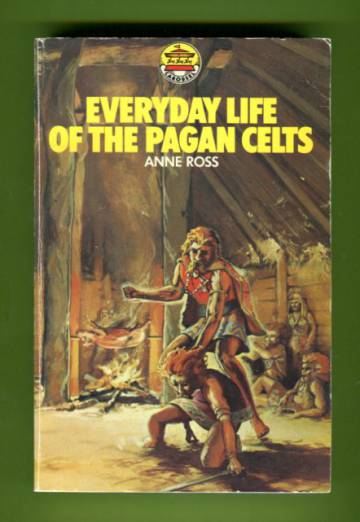 Everyday life of the Pagan Celts