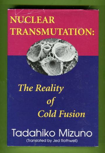 Nuclear Transmutation: The Reality of Cold Fusion