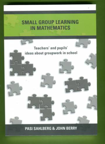 Small group learning in mathematics - Teachers' and pupils' ideas about groupwork in school