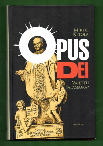 Opus Dei - Vaiettu salaseura?