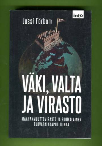 Väki, valta ja virasto - Maahanmuuttovirasto ja suomalainen turvapaikkapolitiikka