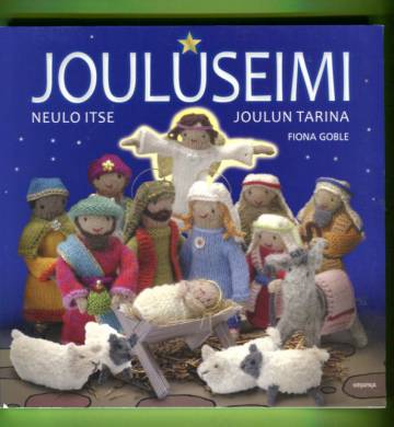 Jouluseimi - Neulo itse joulun tarina