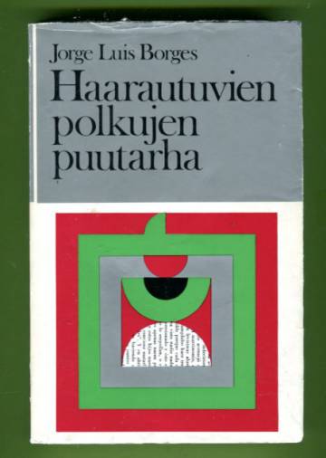 Haarautuvien polkujen puutarha - Esseitä, juttuja, tarinoita