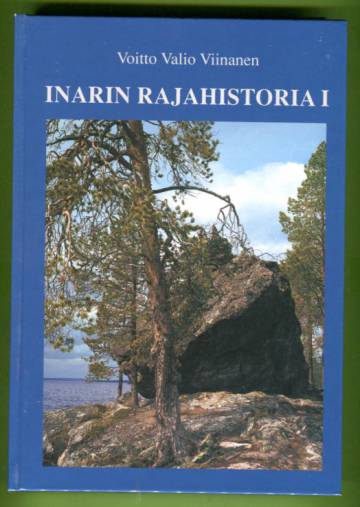 Inarin rajahistoria 1 - Pohjoiset valtarajat Inarin-Jäämeren alueella 1500-luvulta 1800-luvulle