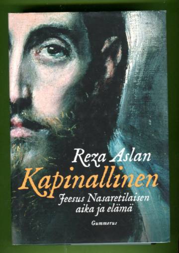 Kapinallinen - Jeesus Nasaretilaisen aika ja elämä