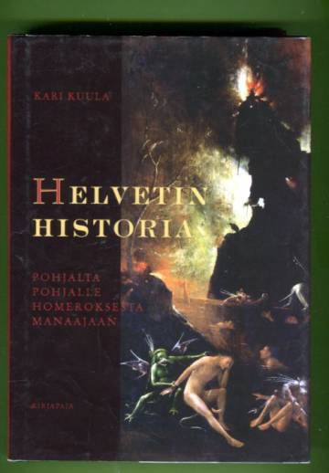 Helvetin historia - Pohjalta pohjalle Homeroksesta Manaajaan