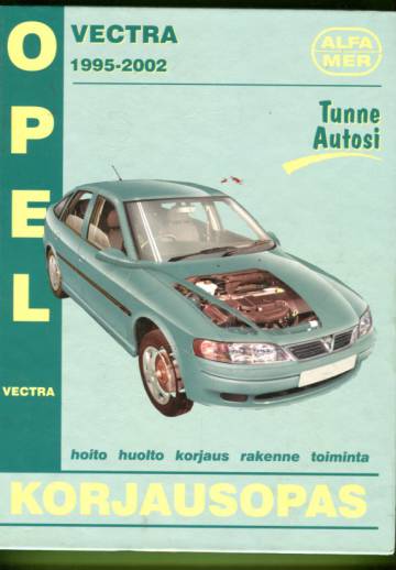 Opel Vectra 1995-2002 Bensiini- ja Dieselmallit - Korjausopas