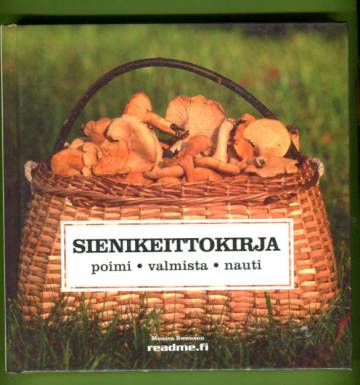 Sienikeittokirja - Poimi, valmista ja nauti