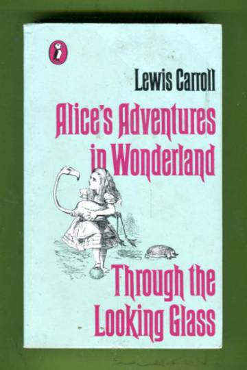 Alice's Adventures in Wonderland & Through the Looking Glass